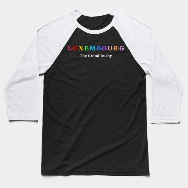 Luxembourg,  The Grand Duchy Baseball T-Shirt by Koolstudio